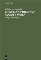 Wilhelm Von Humboldt, Phili Mattson, Philip Mattson - Briefe an Friedrich August Wolf