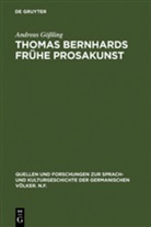 Andreas Gößling - Thomas Bernhards frühe Prosakunst