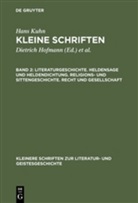 Hans Kuhn - Kleine Schriften, 4 Bde. - Band 2: Literaturgeschichte. Heldensage und Heldendichtung. Religions- und Sittengeschichte. Recht und Gesellschaft
