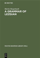 Martin Haspelmath - A Grammar of Lezgian
