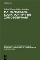 Jan Berg, Rolan Wagner-Döbler, Roland Wagner-Döbler - Mathematische Logik von 1847 bis zur Gegenwart