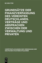 Joachim Burmeister, Ferdinand Kirchhof, Walter Krebs, Peter Selmer - Grundsätze der Finanzverfassung des vereinten Deutschlands. Verträge und Absprachen zwischen der Verwaltung und Privaten