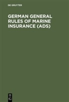 De Gruyter - German General Rules of Marine Insurance (ADS)