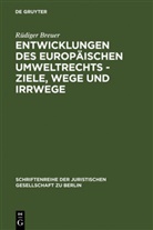 Rüdiger Breuer - Entwicklungen des europäischen Umweltrechts, Ziele, Wege und Irrwege