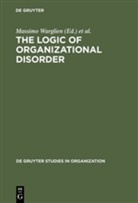 Masuch, Masuch, Michael Masuch, Massim Warglien, Massimo Warglien - The Logic of Organizational Disorder