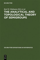 Jimmi D Lawson, Jimmie D Lawson, Karl H. Hofmann, Jimmie D. Lawson, John S. Pym, John S Pym - The Analytical and Topological Theory of Semigroups
