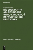 Regina Doerfert - Die Substantivableitung mit -heit/-keit, -ida, -i im Frühneuhochdeutschen