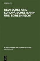 Verlag Walter de Gruyter GmbH - Deutsches und europäisches Bankrecht und Börsenrecht