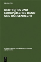 Verlag Walter de Gruyter GmbH - Deutsches und europäisches Bankrecht und Börsenrecht