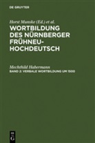 Mechthild Habermann - Wortbildung des Nürnberger Frühneuhochdeutsch - Band 2: Verbale Wortbildung um 1500