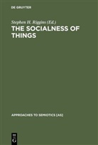 Stephe H Riggins, Stephen H Riggins, Stephen H. Riggins - The Socialness of Things
