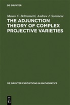 Mauro Beltrametti, Mauro C Beltrametti, Mauro C. Beltrametti, Andrew J Sommese, Andrew J. Sommese - The Adjunction Theory of Complex Projective Varieties