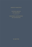 Tatianus Syrus, Tatian, Tatianus Syrus, Theophilus von Antiochien, Mirosla Marcovich, Miroslav Marcovich - Tatiani Oratio ad Graecos. Theophili Antiocheni ad Autolycum. Ad Autolycum