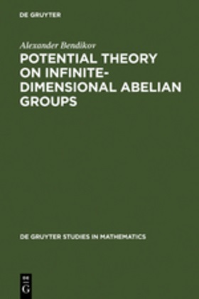 Alexander Bendikov - Potential Theory on Infinite-Dimensional Abelian Groups