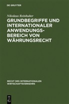 Nikolaus Reinhuber - Grundbegriffe und internationaler Anwendungsbereich von Währungsrecht