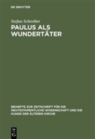 Stefan Schreiber - Paulus als Wundertäter
