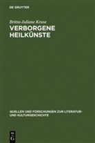 Britta-Juliane Kruse - Verborgene Heilkünste