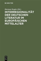 Hartmu Kugler, Hartmut Kugler - Interregionalität der deutschen Literatur im europäischen Mittelalter