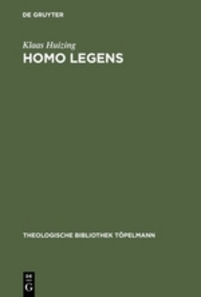 Klaas Huizing - Homo legens Vom Ursprung der Theologie im Lesen