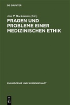 Jan P. Beckmann - Fragen und Probleme einer medizinischen Ethik