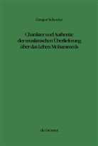 Gregor Schoeler - Charakter und Authentie der muslimischen Überlieferung über das Leben Mohammeds
