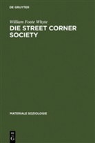 William Foote Whyte - Die Street Corner Society