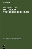 Pete Janich, Peter Janich, Rüchardt, Rüchardt, Christoph Rüchardt - Natürlich, technisch, chemisch