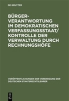 Bürgerverantwortung im demokratischen Verfassungsstaat. Kontrolle der Verwaltung durch Rechnungshöfe