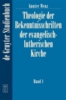 Gunther Wenz - Gunther Wenz: Theologie der Bekenntnisschriften de - Band 1: Gunther Wenz: Theologie der Bekenntnisschriften der evangelisch-lutherischen Kirche. Band 1. Bd.1