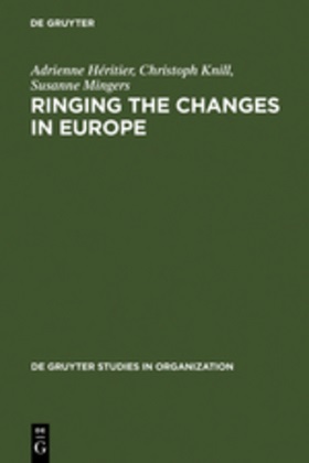 Adrienne Heritier, Adrienn Héritier, Adrienne Héritier, Christop Knill, Christoph Knill, Susan Mingers... - Ringing the Changes in Europe - Regulatory Competition and the Transformation of the State. Britain, France, Germany. In Collaboration with Rhodes Barrett