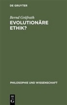 Bernd Gr¿ath, Bernd Gräfrath - Evolutionäre Ethik?