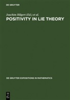 Jimmi D Lawson, Jimmie D Lawson, Joachim Hilgert, Jimmie D. Lawson, Karl-Hermann Neeb, Karl-Hermann Neeb et al... - Positivity in Lie Theory: Open Problems