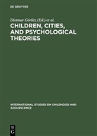 Dietmar Görlitz, Hans Joachim Harloff, Han Joachim Harloff, Hans Joachim Harloff, Günter Mey, Günter Mey et al... - Children, Cities, and Psychological Theories