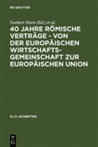 Jürgen F. Baur, Jürge F Baur, Jürgen F Baur, Norbert Horn, Klaus Stern - 40 Jahre Römische Verträge - Von der Europäischen Wirtschaftsgemeinschaft zur Europäischen Union
