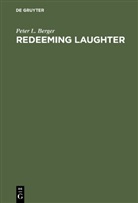 Peter L. Berger - Redeeming Laughter