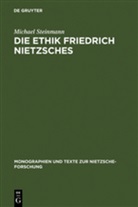 Michael Steinmann - Die Ethik Friedrich Nietzsches