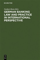Norber Horn, Norbert Horn - German Banking Law and Practice in International Perspective
