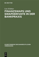 Lutz Kr¿r, Lutz Krämer - Finanzswaps und Swapderivate in der Bankpraxis