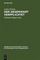 Armin Schmitt, Christia Wagner, Christian Wagner - Der Gegenwart verpflichtet