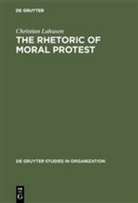 Christian Lahusen - The Rhetoric of Moral Protest