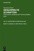 Immanuel Kant, Preussischen Akademie der Wissenschaften - Kant's gesammelte Schriften - Band 17 (III/Band 4): Metaphysik, Theil 1. Hälfte.1
