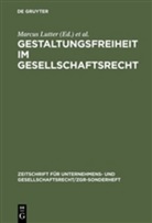Marcu Lutter, Marcus Lutter, Wiedemann, Wiedemann, Herbert Wiedemann - Gestaltungsfreiheit im Gesellschaftsrecht
