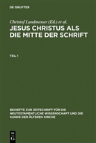 Hans-Joachim Eckstein, Christof Landmesser, Hermann Lichtenberger - Jesus Christus als die Mitte der Schrift