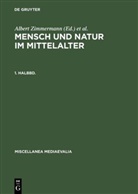 Andreas Speer, Speer, Andrea Speer, Andreas Speer, Zimmermann, Zimmermann... - Mensch und Natur im Mittelalter - 1. Halbbd: Mensch und Natur im Mittelalter. 1. Halbbd. Halbbd.1