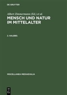 Andreas Speer, Speer, Andrea Speer, Andreas Speer, Zimmermann, Zimmermann... - Mensch und Natur im Mittelalter - 2. Halbbd: Mensch und Natur im Mittelalter. 2. Halbbd. Halbbd.2