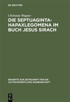 Christian Wagner - Die Septuaginta-Hapaxlegomena im Buch Jesus Sirach