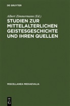 Alber Zimmermann, Albert Zimmermann - Studien zur mittelalterlichen Geistesgeschichte und ihren Quellen