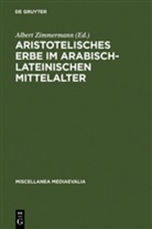 Alber Zimmermann, Albert Zimmermann - Aristotelisches Erbe im arabisch-lateinischen Mittelalter