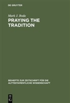 Mark J Boda, Mark J. Boda - Praying the Tradition