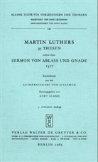 Martin Luther, Kur Aland, Kurt Aland, Hans Lietzmann - Martin Luthers 95 Thesen nebst dem Sermon von Ablaß und Gnade 1517